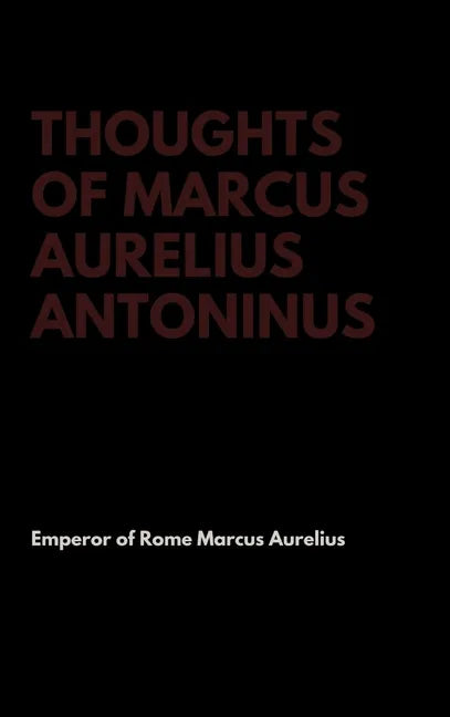 Thoughts of Marcus Aurelius Antoninus - Hardcover