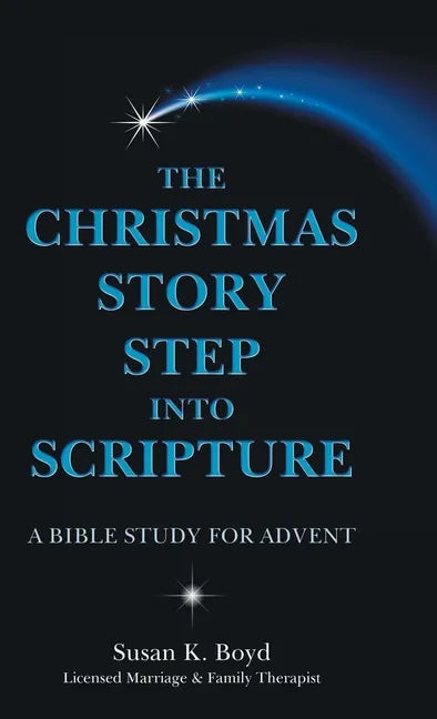 The Christmas Story Step into Scripture: A Bible Study for Advent - Hardcover