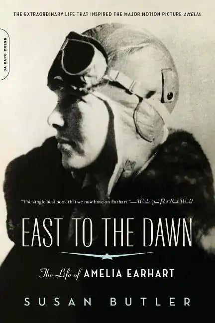 East to the Dawn: The Life of Amelia Earhart - Paperback