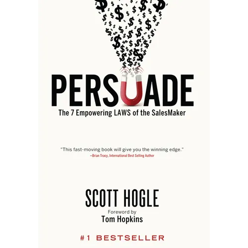 Persuade: The 7 Empowering Laws of the SalesMaker - Paperback