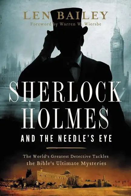 Sherlock Holmes and the Needle's Eye: The World's Greatest Detective Tackles the Bible's Ultimate Mysteries - Paperback