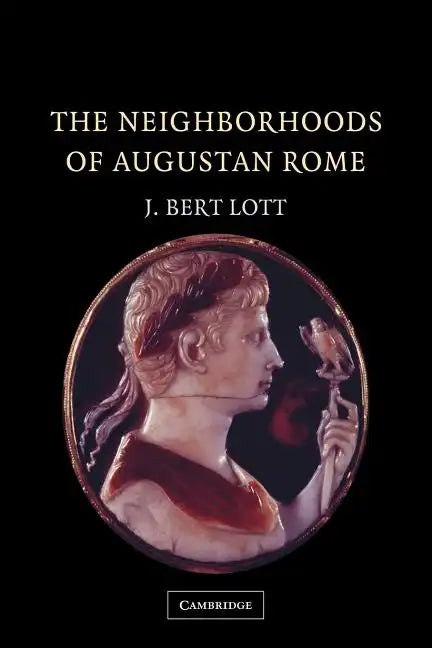 The Neighborhoods of Augustan Rome - Paperback