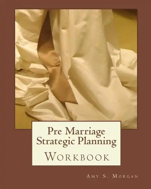 Pre Marriage Strategic Planning: Workbook - Paperback