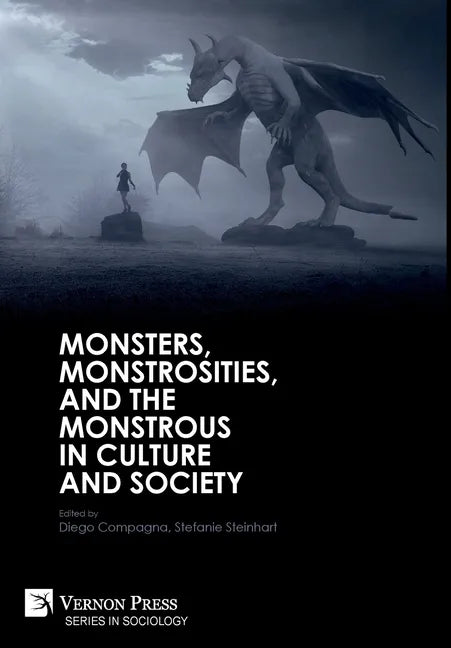 Monsters, Monstrosities, and the Monstrous in Culture and Society - Hardcover