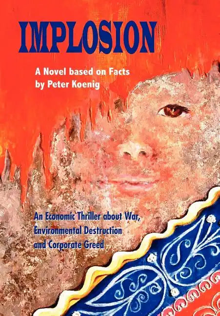 Implosion: An Economic Thriller about War, Environmental Destruction and Corporate Greed - Hardcover