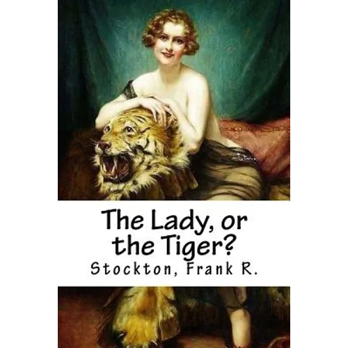 The Lady, or the Tiger? - Paperback