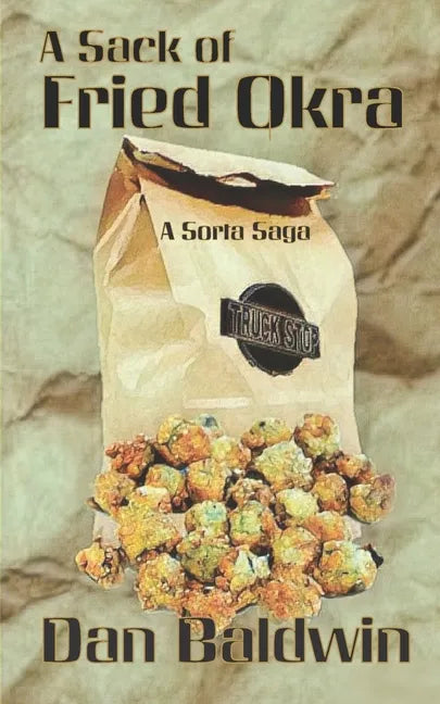 A Sack of Fried Okra: A Sorta Saga - Paperback