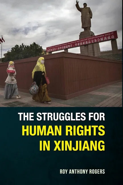 The Struggles for Human Rights in Xinjiang - Paperback