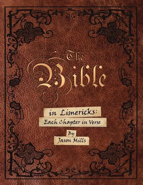 The Bible in Limericks: Each Chapter in Verse - Paperback