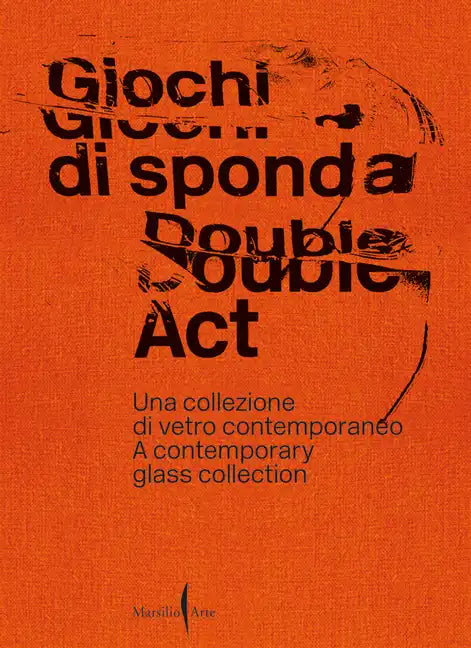 Double Act: A Contemporary Glass Collection - Hardcover