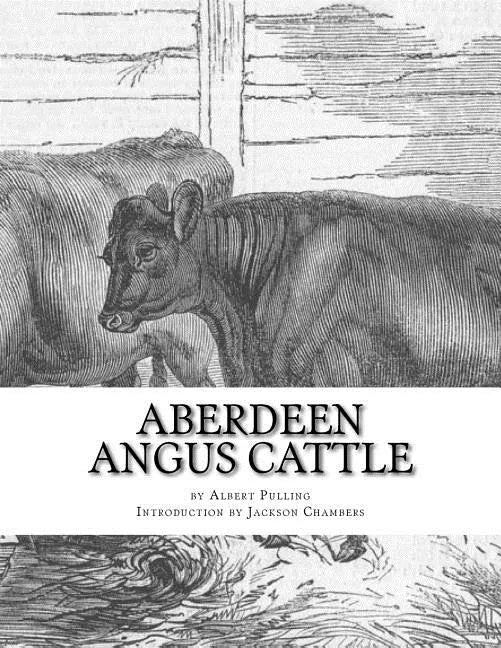 Aberdeen Angus Cattle: Notes on Fashion and an Account of Some Leading Herds - Paperback