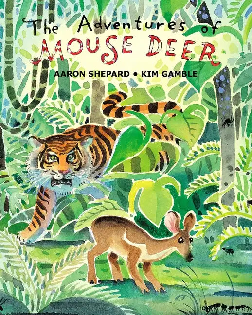 The Adventures of Mouse Deer: Favorite Folk Tales of Southeast Asia - Paperback