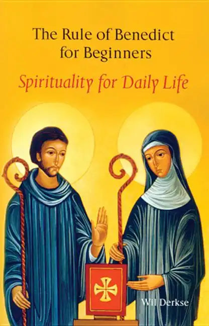 The Rule of Benedict for Beginners: Spirituality for Daily Life - Paperback