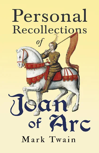 Personal Recollections of Joan of Arc - Paperback