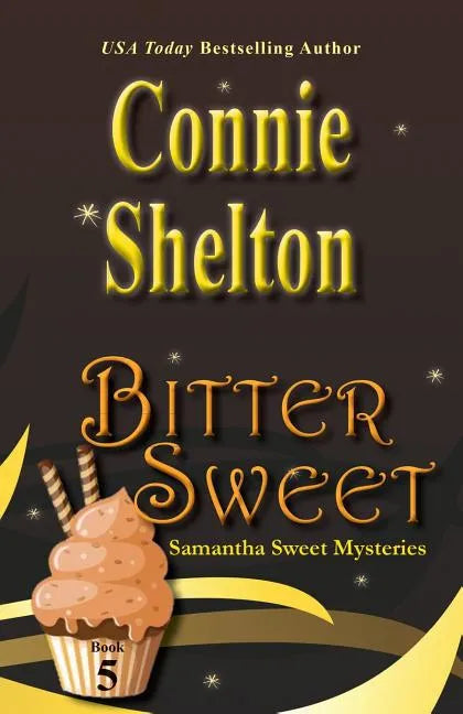 Bitter Sweet: Samantha Sweet Mysteries, Book 5 - Paperback