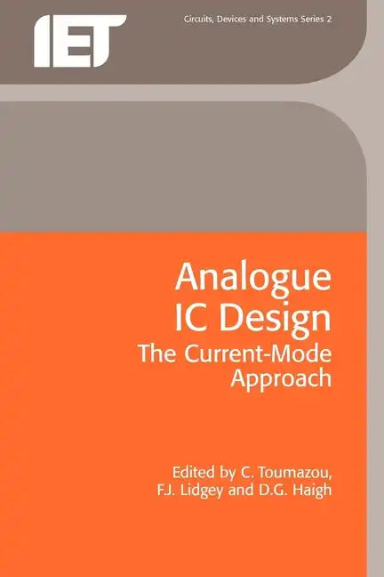 Analogue IC Design: The Current-Mode Approach - Paperback