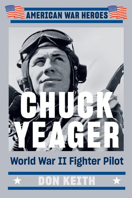 Chuck Yeager: World War II Fighter Pilot - Paperback