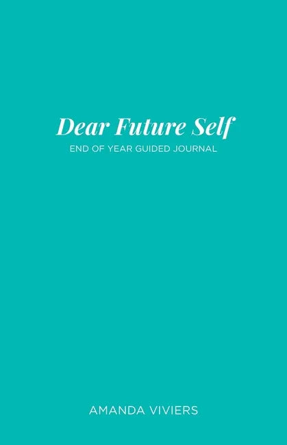 Dear Future Self: End of Year Guided Journal - Paperback
