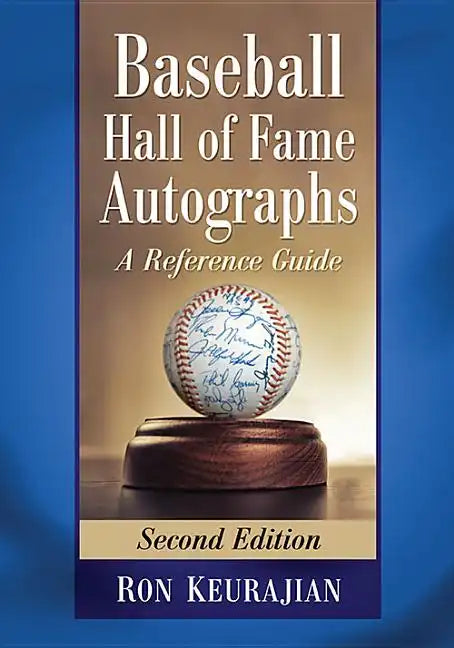 Baseball Hall of Fame Autographs: A Reference Guide, 2D Ed. - Paperback