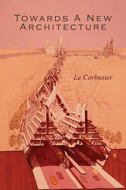 Towards a New Architecture - Paperback