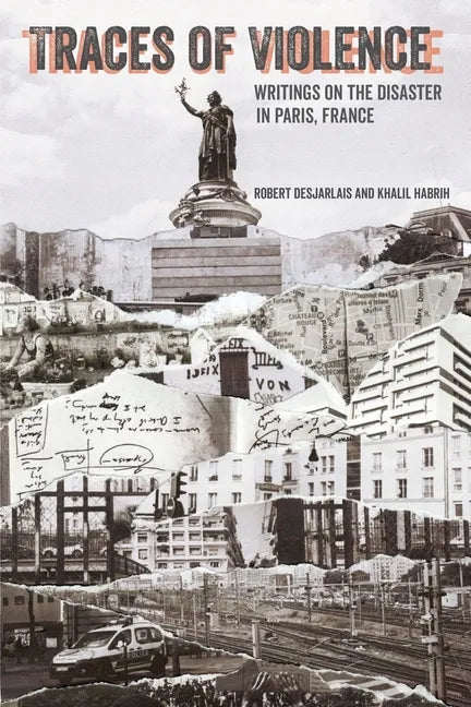 Traces of Violence: Writings on the Disaster in Paris, France - Paperback