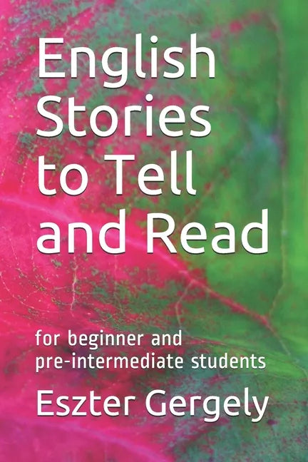 English Stories to Tell and Read: for beginner and pre-intermediate students - Paperback