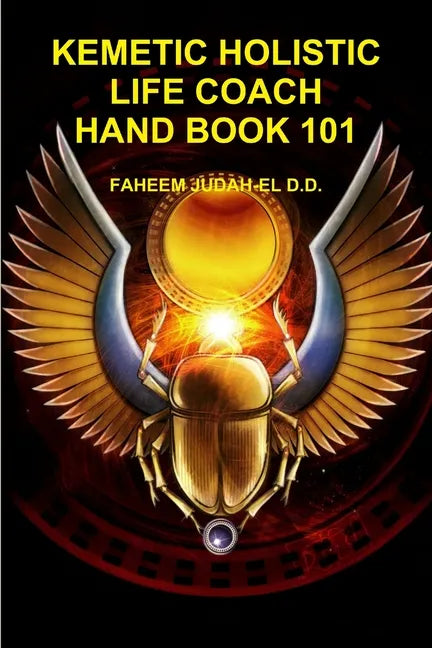 Kemetic Holistic Life Coach Hand Book 101 - Paperback