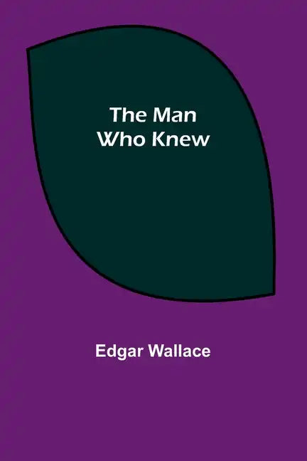 The Man Who Knew - Paperback