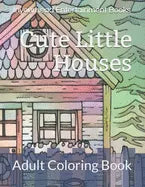 Cute Little Houses: Adult Coloring Book - Paperback