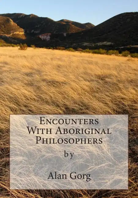 Encounters With Aboriginal Philosophers - Paperback