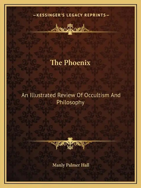 The Phoenix: An Illustrated Review of Occultism and Philosophy - Paperback