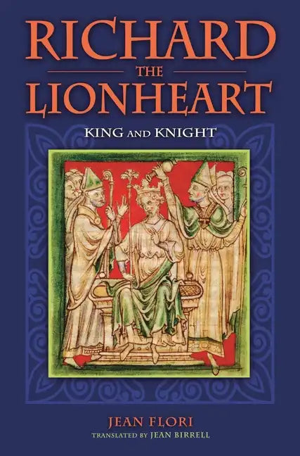 Richard the Lionheart: King and Knight - Hardcover