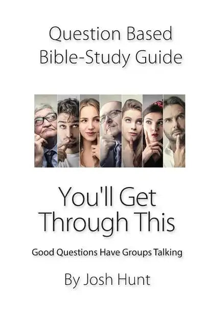 Question-based Bible Study Guide--You'll Get Through This: Good Questions Have Groups Talking - Paperback