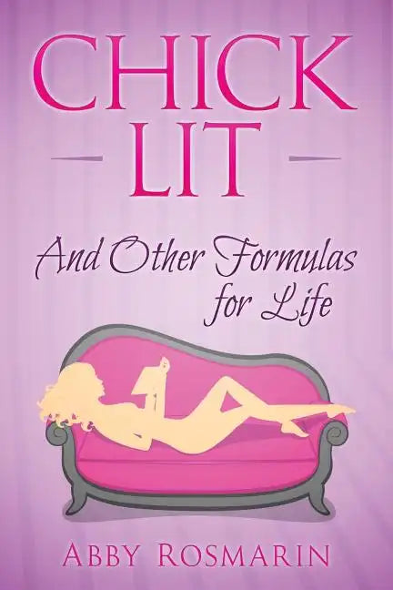 Chick Lit (And Other Formulas For Life) - Paperback