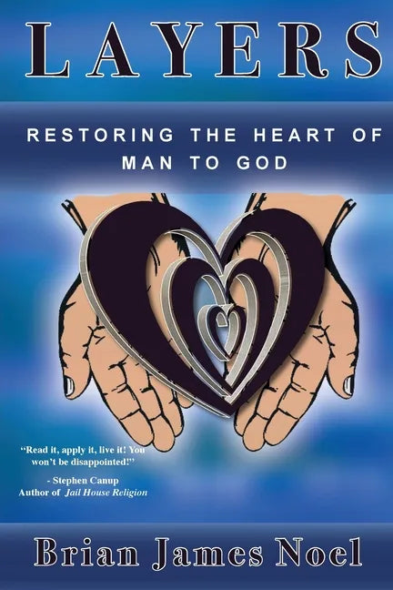 Layers: Restoring the Heart of Man to God - Paperback