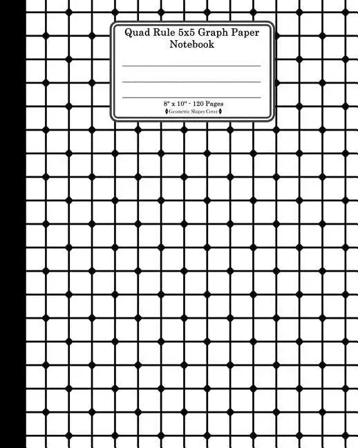 Quad Rule 5x5 Graph Paper Notebook. 8 X 10. 120 Pages. Geometric Shapes Cover: White Black Mesh Squares Dots Pattern Cover. Square Grid Paper, Graph R - Paperback