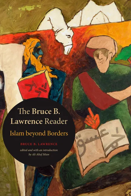 The Bruce B. Lawrence Reader: Islam Beyond Borders - Paperback