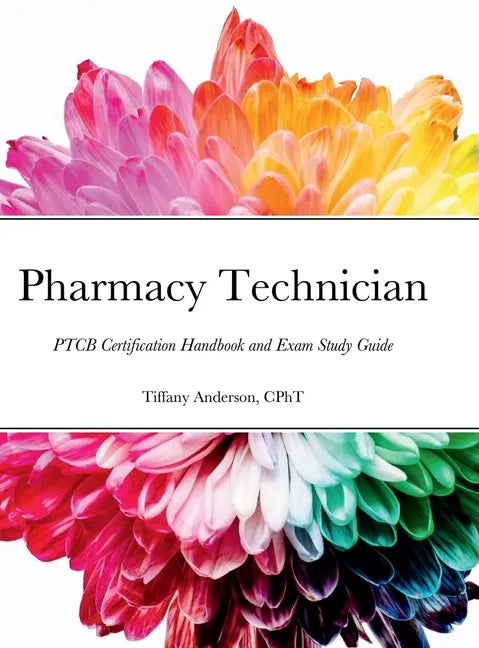 Pharmacy Technician: PTCB Certification Handbook and Exam Study Guide - Hardcover