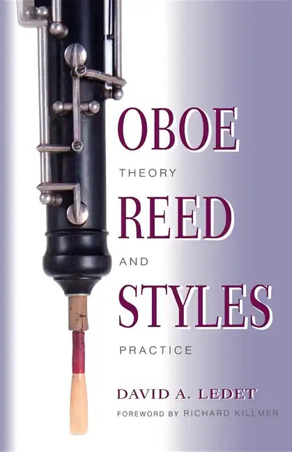 Oboe Reed Styles: Theory and Practice - Paperback