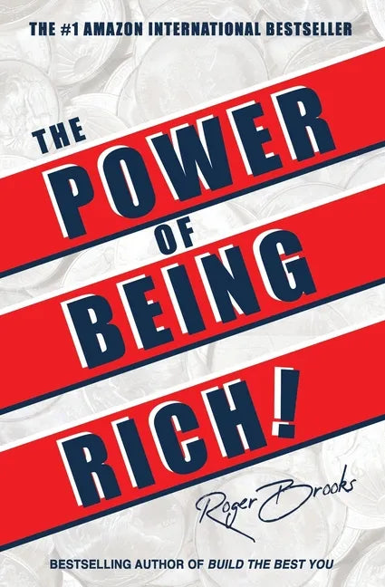 The Power of Being Rich: 10+ Essential Principles to Manifest What You Already Have - Paperback