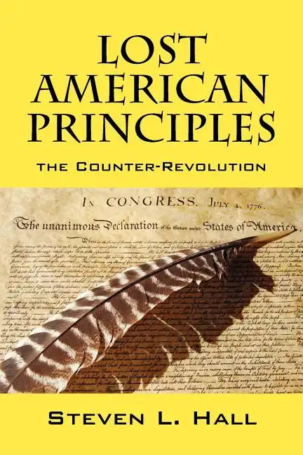 Lost American Principles: The Counter-Revolution - Paperback