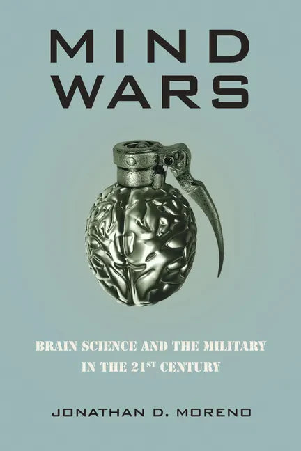 Mind Wars: Brain Science and the Military in the 21st Century - Paperback