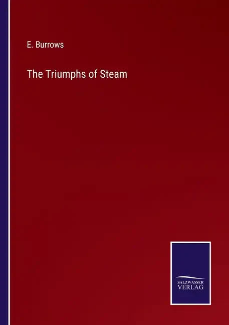 The Triumphs of Steam - Paperback