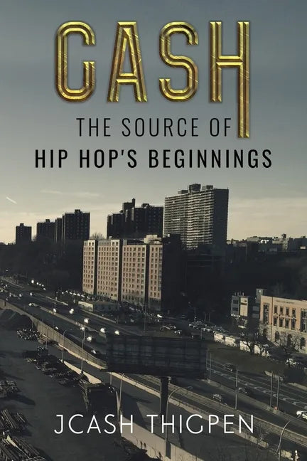Cash: The Source of Hip Hop's Beginnings - Paperback
