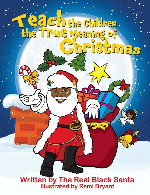 Teach the Children the True Meaning of Christmas - Paperback