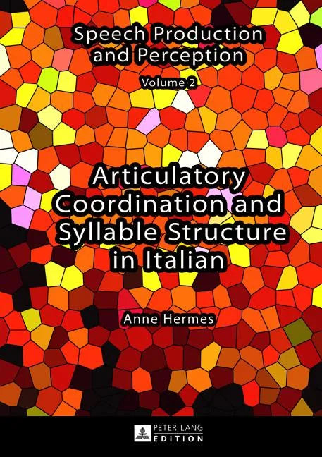 Articulatory Coordination and Syllable Structure in Italian - Hardcover