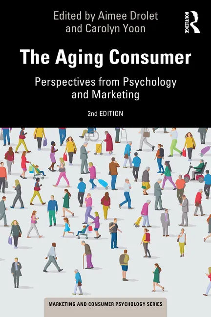 The Aging Consumer: Perspectives from Psychology and Marketing - Paperback