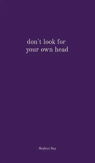 don't look for your own head - Hardcover