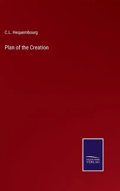 Plan of the Creation - Hardcover