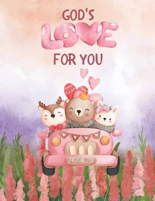 God's Love For You: Cute, Valentine's Day Themed, Christian, Children's Book - Paperback